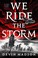 Cover of: We Ride the Storm