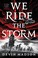 Cover of: We Ride the Storm