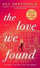 Cover of: The Love We Found: A novel
