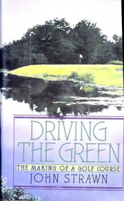 Cover of: Driving the green: the making of a golf course