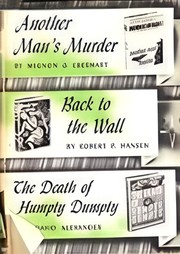 Cover of: Another man's murder; Back to the wall; The death of Humpty Dumpty