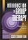 Cover of: Introduction to Group Therapy