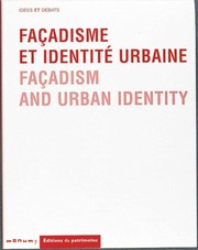 Cover of: Facadisme et identité urbaine. facadism and urban identity (bilingue franc.-anglais)