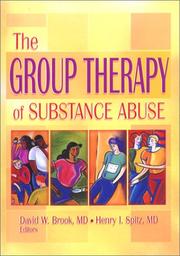 Cover of: The Group Therapy of Substance Abuse (Haworth Therapy for the Addictive Disorders) (Haworth Therapy for the Addictive Disorders) by 