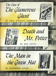 Cover of: The Case of the Glamorous Ghost; Death and Mr. Potter; The Man in the Green Hat