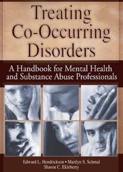 Treating co-occurring disorders by Edward L Hendrickson, Edward L. Hendrickson, Marilyn Strauss Schmal, Sharon C. Ekleberry