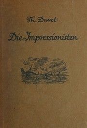 Cover of: Die Impressionisten: Pissarro, Claude Monet, Sisley, Renoir, Berthe Morisot, Cézanne, Guillaumin.