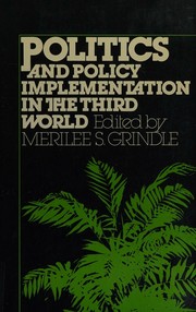 Cover of: Politics and policy implementation in the Third World by Merilee S. Grindle