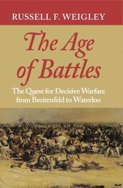 Cover of: The Age of Battles by Russell F. Weigley