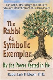 The Rabbi As Symbolic Exemplar by Jack H. Bloom