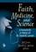 Cover of: Faith, Medicine, and Science