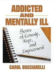 Cover of: Addicted and Mentally Ill by Carol Bucciarelli, Carol Bucciarelli