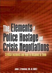 Cover of: The Elements of Police Hostage and Crisis Negotiations by James L. Greenstone