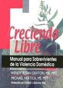 Cover of: Creciendo Libre: Manual Para Sobrevivientes De LA Violencia Domestica
