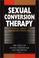Cover of: Sexual Conversion Therapy