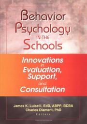 Cover of: Behavior Psychology in the Schools: Innovations in Evaluation, Support, and Consultation
