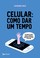 Cover of: Celular. Como Dar Um Tempo. O Plano de 30 Dias Para Acabar com a Ansiedade e Retomar Sua Vida