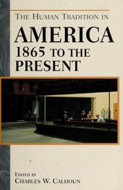 Cover of: The human tradition in America: 1865 to the present / edited by Charles W. Calhoun.