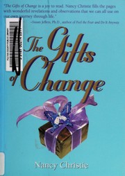 Cover of: The gifts of change by Nancy Christie, Nancy Christie