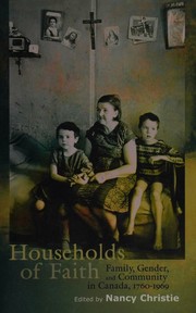Cover of: Households of Faith: Family, Gender, and Community in Canada, 1760-1969