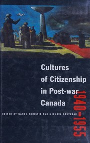 Cover of: Cultures of citizenship in post-war Canada, 1940-1955