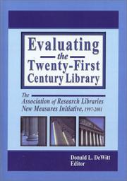 Cover of: Evaluating the 21st Century Library: The Association of Research Libraries New Measures Initiative, 1997-2001