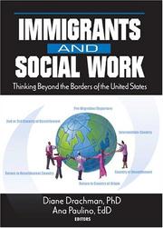 Cover of: Immigrants and Social Work: Thinking Beyond the Borders of the United States (Journal of Immigrant & Refugee Services Monographic Separates) (Journal of ... & Refugee Services Monographic Separates)