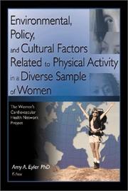 Cover of: Environmental, Policy, and Cultural Factors Related to Physical Activity in a Diverse Sample of Women: The Women's Cardiovascular Health Network Project