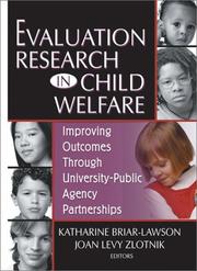 Cover of: Evaluation Research in Child Welfare: Improving Outcomes Through University-Public Agency Partnerships (Monograph Published Simultaneously As the Journal ... As the Journal of Health & Social Policy)