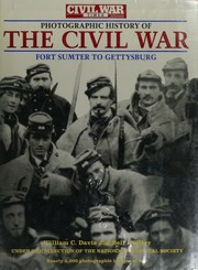 Cover of: Civil War Times Illustrated: Photographic History of the Civil War: Fort Sumter to Gettysburg