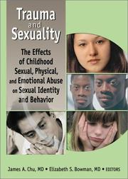 Cover of: Trauma and Sexuality: The Effects of Childhood Sexual, Physical, and Emotional Abuse on Sexual Identity and Behavior