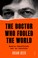 Cover of: The Doctor Who Fooled The World