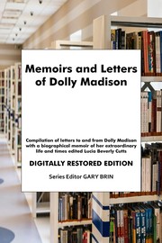 Cover of: Memoirs and Letters of Dolly Madison (2024) Digitally Restored Edition