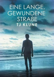 Cover of: Eine Lange, Gewundene Straße by TJ Klune, TJ Klune, Teresa Simons