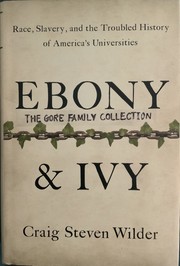 Cover of: Ebony & Ivory: Race, Slavery, and the Troubled History of America’s Universities: Race, Slavery and the Troubled History of America’s Universities