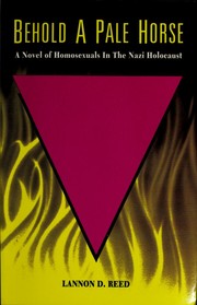 Cover of: Behold a Pale Horse: Homosexuals in the Nazi Holocaust