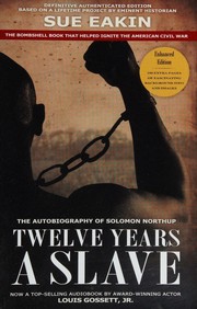Cover of: Twelve Years a Slave by Solomon Northup, Solomon Northup, Sue L. Eakin