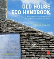 Cover of: Old House Eco Handbook: A Practical Guide to Retrofitting for Energy Efficiency and Sustainability