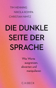Cover of: Die dunkle Seite der Sprache: Wie Worte ausgrenzen, abwerten und manipulieren