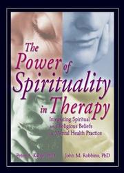 Cover of: The Power of Spirituality in Therapy: Integrating Spiritual and Religious Beliefs in Mental Health Practice