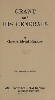 Cover of: Grant and his generals. by Clarence Edward Noble McCartney, Clarence Edward Noble McCartney