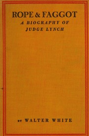 Cover of: Rope & faggot: a biography of Judge Lynch