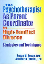 Cover of: The Psychotherapist As Parent Coordinator in High-Conflict Divorce: Strategies and Techniques (Haworth Practical Practice in Mental Health) (Haworth Practical Practice in Mental Health)