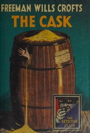 Cover of: The cask by Freeman Wills Crofts, Freeman Wills Crofts