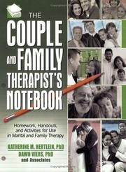 Cover of: The Couple And Family Therapists' Notebook: Homework, Handouts, And Activities For Use In Marital And Family Therapy (Haworth Practical Practice in Mental ... Practical Practice in Mental Health)