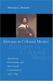 Cover of: Africans In Colonial Mexico: Absolutism, Christianity, And Afro-Creole Consciousness, 1570-1640 (Blacks in the Diaspora)
