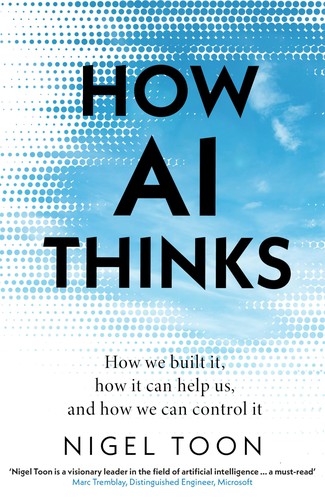 How AI Thinks - How we built it, how it can help us, and how we can control it