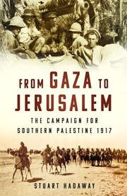 Cover of: From Gaza to Jerusalem: The Campaign for Southern Palestine 1917
