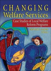 Cover of: Changing Welfare Services by Michael J. Austin, Michael J. Austin
