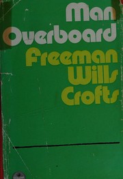 Cover of: Man overboard! by Freeman Wills Crofts, Freeman Wills Crofts
